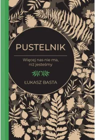 Pustelnik. Wi�cej nas nie ma, ni� jeste�my