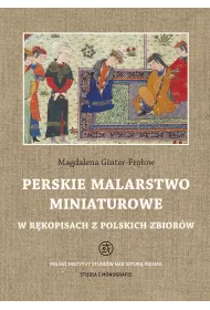 Perskie malarstwo miniaturowe w r�kopisach z polskich zbior�w