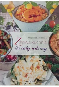 Zdrowa kuchnia dla ca�ej rodziny