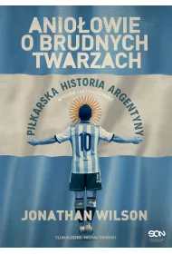eBook Anio�owie o brudnych twarzach. Pi�karska historia Argentyny (wydanie II) mobi epub