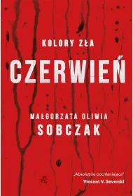 Czerwie�. Kolory z�a. Tom 1