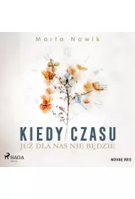 Audiobook Kiedy czasu ju dla nas nie bdzie mp3