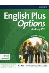 English Plus Options dla klasy VIII. Podr�cznik