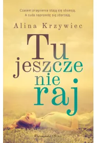 Tu jeszcze nie raj