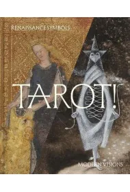 Tarot!. Renaissance Symbols, Modern Visions