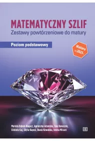 Matematyczny szlif zestawy powt�rzeniowe do matury poziom podstawowy
