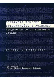 Studencki Komitet Solidarno�ci w Poznaniu. Spojrzenie po czterdziestu latach
