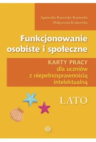 Funkcjonowanie osobiste i spo�eczne. Lato. Karty pracy dla uczni�w z niepe�nosprawno�ci� intelektualn�