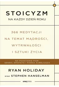eBook Stoicyzm na kady dzie roku. 366 medytacji na temat mdroci, wytrwaoci i sztuki ycia pdf mobi epub