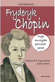 Nazywam si... Fryderyk Chopin
