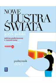 Nowe lustra �wiata. J�zyk polski. Podr�cznik. Cz�� 5. Liceum i technikum. Zakres podstawowy i rozszerzony