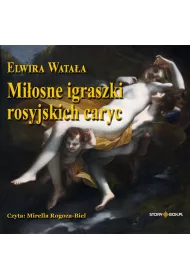 Audiobook Miosne igraszki rosyjskich caryc mp3
