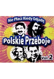 Polskie przeboje: Nie p�acz kiedy odjad�. Vol.2 CD