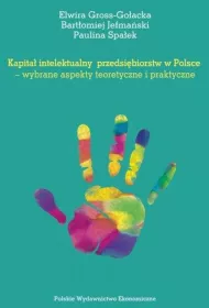 Kapita� intelektualny przedsi�biorstw w Polsce. Wybrane aspekty teoretyczne i praktyczne