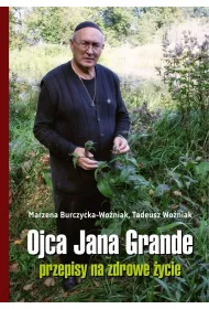 Ojca Jana Grande przepisy na zdrowe �ycie