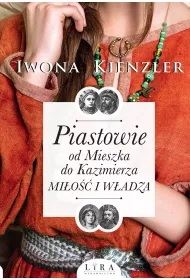 eBook Piastowie od Mieszka do Kazimierza. Mi�o�� i w�adza mobi epub