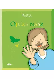 Ucz si modli. Ojcze nasz