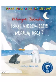 Ca�a Polska czyta dzieciom. Dok�d nied�wiedzie w�druj� noc�?