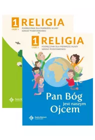 Pakiet: Religia 1. Pan B�g jest naszym Ojcem. Podr�cznik z �wiczeniami dla klasy pierwszej szko�y podstawowej. Cz�� 1-2