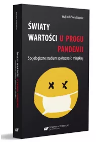 �wiaty warto�ci u progu pandemii. Socjologiczne studium spo�eczno�ci miejskiej
