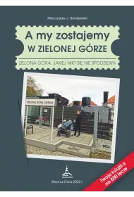 A my zostajemy w Zielonej G�rze