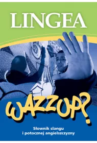 Wazzup s�ownik slangu i potocznej angielszczyzny