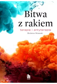 Bitwa z rakiem. Terapie i antyterapie