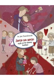 Serce za serce, czyli co to znaczy kocha