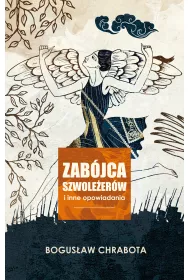Zab�jca szwole�er�w i inne opowiadania