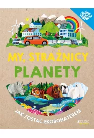 My, stranicy planety. Jak zosta ekobohaterem