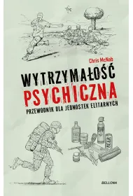Wytrzyma�o�� psychiczna. Przewodnik dla jednostek elitarnych