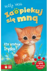 Kto uratuje Iryska? Zaopiekuj si� mn�