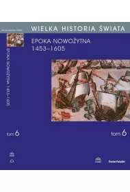 eBook WIELKA HISTORIA WIATA tom VI Narodziny wiata nowoytnego 1453-1605 pdf