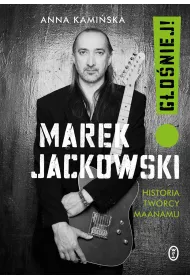 Marek Jackowski. Goniej! Historia twrcy Maanamu