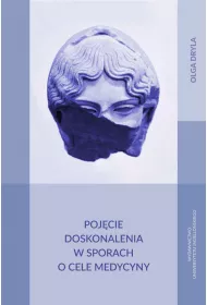 Poj�cie doskonalenia w sporach o cele medycyny