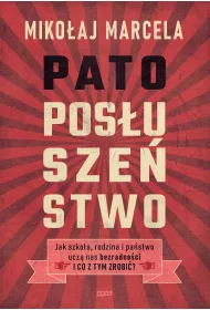 Patoposuszestwo. Jak szkoa, rodzina i pastwo ucz nas bezradnoci i co z tym zrobi?