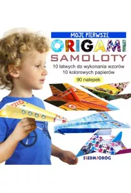 Samoloty. Moje pierwsze origami