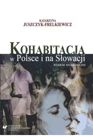 Kohabitacja w Polsce i na S�owacji. Studium socjologiczne