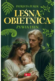 �ywia i syn. Le�na obietnica. Cz�� 2