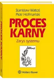 Proces karny. Zarys systemu