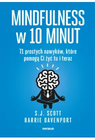 eBook Mindfulness w 10 minut. 71 prostych nawykw, ktre pomog Ci y tu i teraz pdf mobi epub