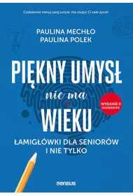 eBook Pikny umys nie ma wieku. amigwki dla seniorw i nie tylko. Wydanie II poszerzone pdf