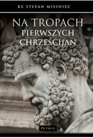 Na tropach pierwszych chrze�cijan