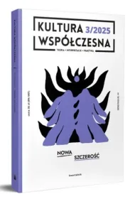 Kultura Wsp�czesna 3(133)/2025 - Nowa szczero��