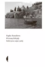 W stron� Ochrydy. Podr� przez wojn� i pok�j