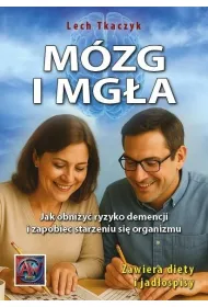 M�zg i mg�a. Jak obni�y� ryzyko demencji i zapobiec starzeniu si� organizmu
