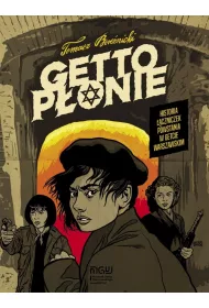 Getto p�onie. Historia ��czniczek powstania w getcie warszawskim
