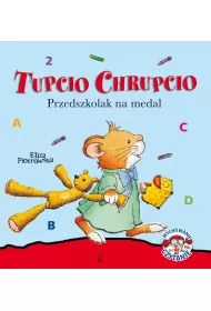 Tupcio Chrupcio. Przedszkolak na medal