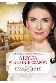 Czas zaklty. Alicja w krainie czasw. Tom 1