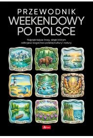 Przewodnik weekendowy po Polsce. 500 najpi�kniejszych&hellip;.